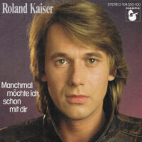 Roland Kaiser - Manchmal Mochte Ich Schon Mit Dir