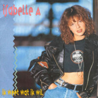 Isabelle A - Ik Weet Wat Ik Wil