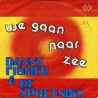 Danny Fisher & De Spoetniks – We Gaan Naar Zee