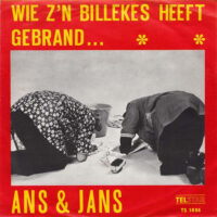 Ans En Jans - Wie Z'n Billekes Heeft Gebrand...
