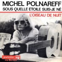 Michel Polnareff - Sous Quelle Etoile Suis-Je Né