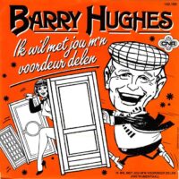 Barry Hughes - Ik Wil Met Jou M'n Voordeur Delen