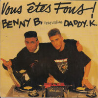 Benny B. Featuring Daddy. K. - Vous Etes Fous