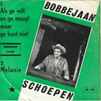 Bobbejaan Schoepen - Als Ge Wilt En Ge Meugt Maar Ge Kunt Niet