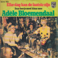 Adele Bloemendaal - Elke Dag Kan De Laatste Zijn