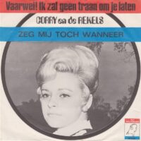 Corry En De Rekels - Vaarwel! Ik Zal Geen Traan Om Je Laten