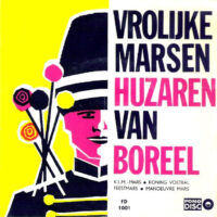 Trompetterkorps Huzaren Van Boreel - Vrolijke Marsen