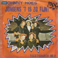 Johnny Hoes En De Feestneuzen - Jongens, 'T Is Zo Fijn