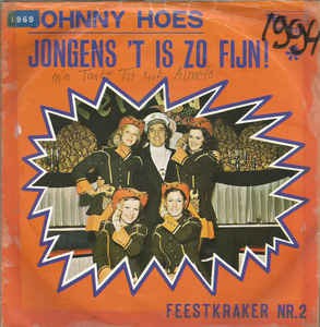 Johnny Hoes En De Feestneuzen - Jongens, 'T Is Zo Fijn
