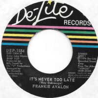 Frankie Avalon - It's Never Too Late