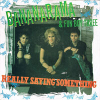 Bananarama - Really Saying Something