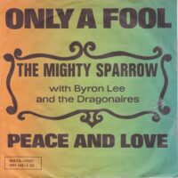 Mighty Sparrow - Only A Fool